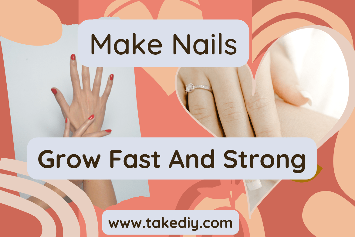 grow-fast-and-strong make nails grow faster