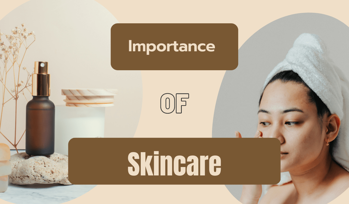 The Importance Of Skin Care - Take Diy