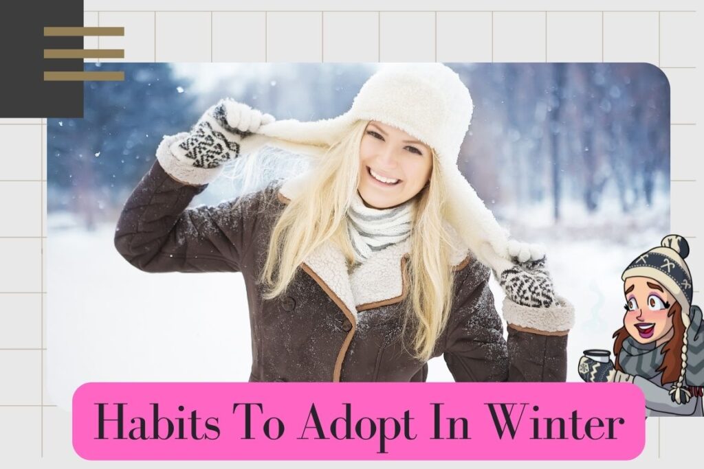 Habits To Adopt In Winter