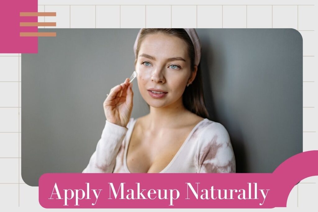Apply Makeup Naturally